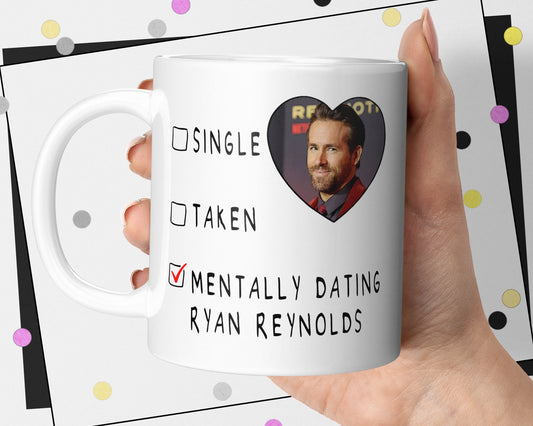 Mentally Dating Ryan Reynolds Mug