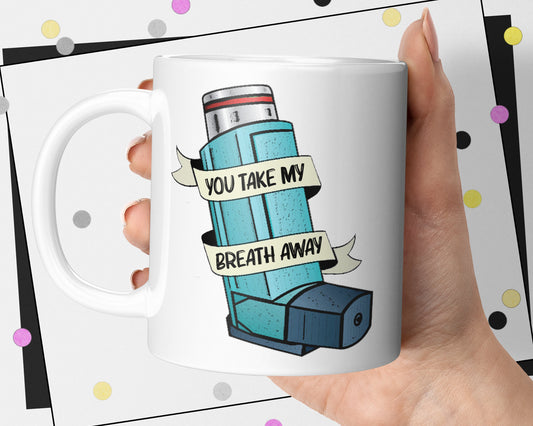 You Take My Breath Away Mug