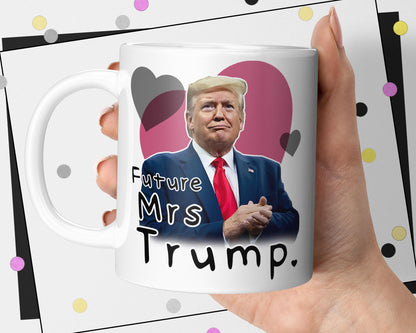 Donald Trump Future Mrs Mug