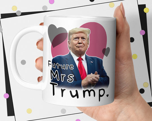 Donald Trump Future Mrs Mug