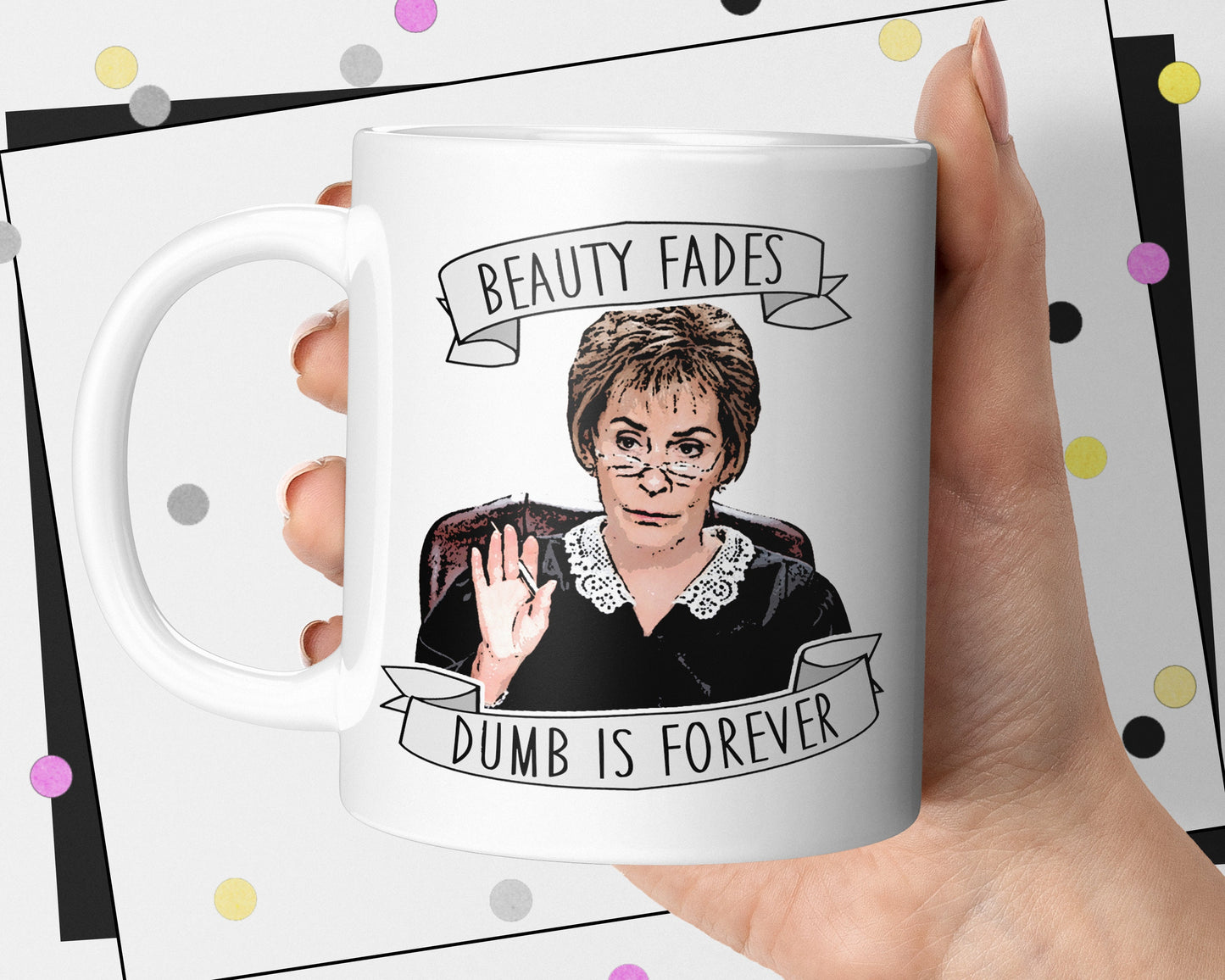 Beauty Fades Judge Judy Mug