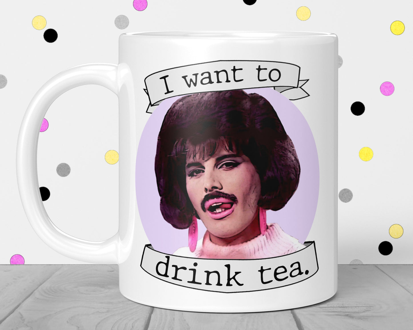 Freddie Mercury I Want To Drink Tea Mug