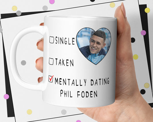 Mentally Dating Phil Foden Mug
