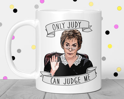 Only Judy Can Judge Me Mug