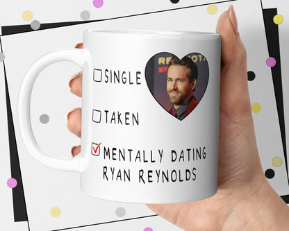 Mentally Dating Ryan Reynolds Mug