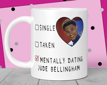 Mentally Dating Jude Bellingham Mug