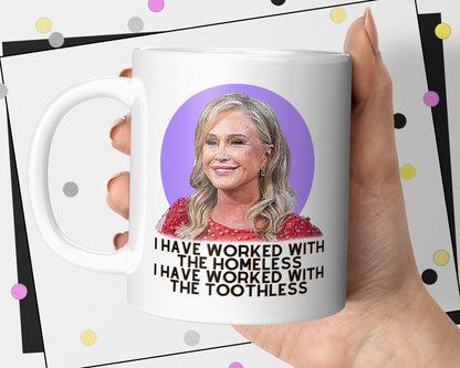 Kathy Hilton Real Housewives Toothless Mug
