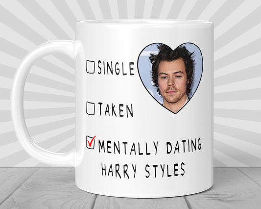 Mentally Dating Harry Styles Mug