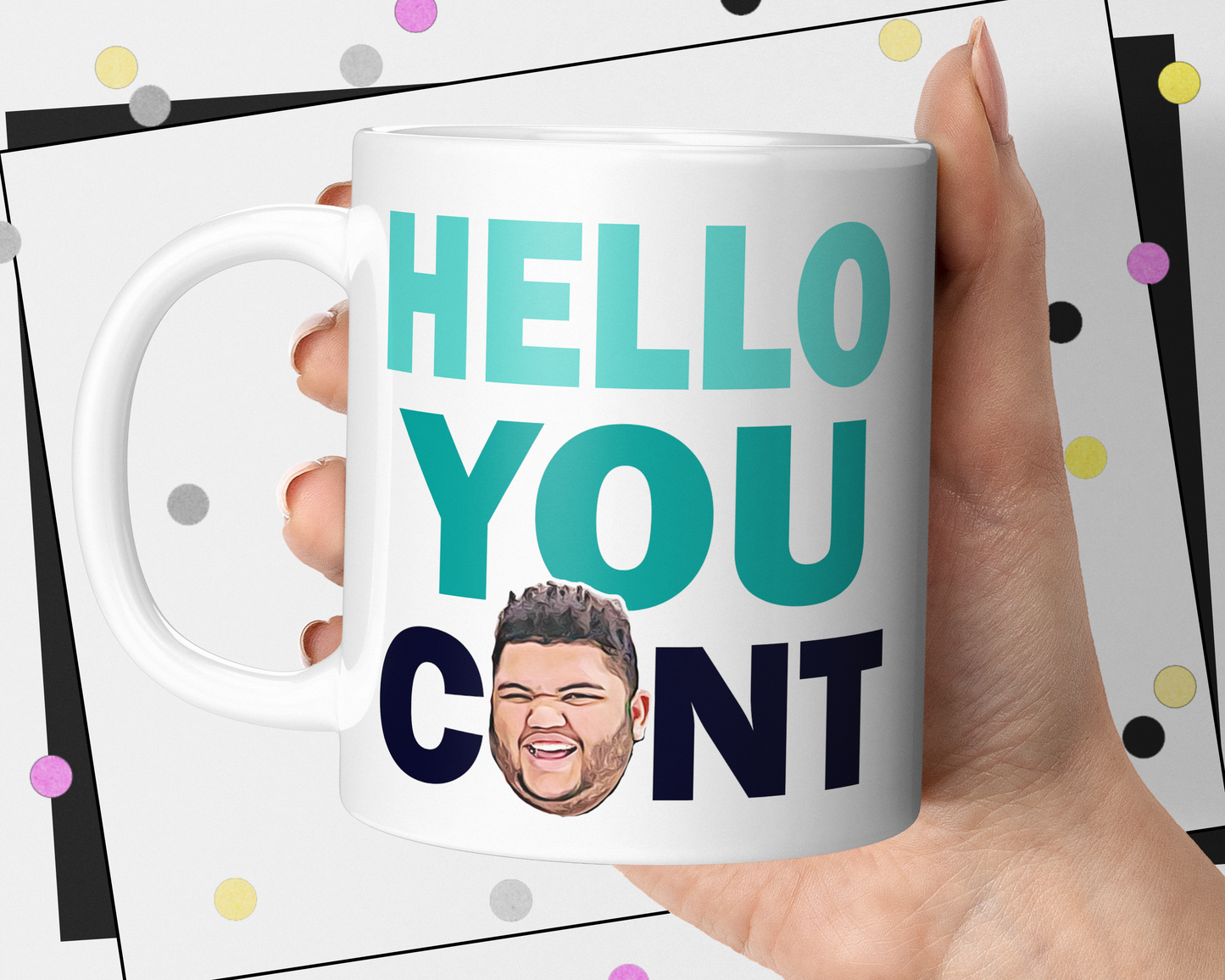 Hello You Cunt Mug