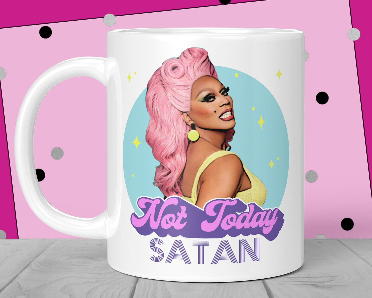 RuPauls Drag Race Not Today Satan Mug