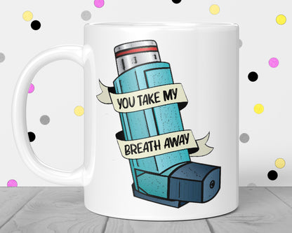 You Take My Breath Away Mug