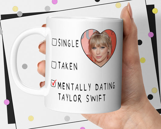 Mentally Dating Taylor Swift Mug