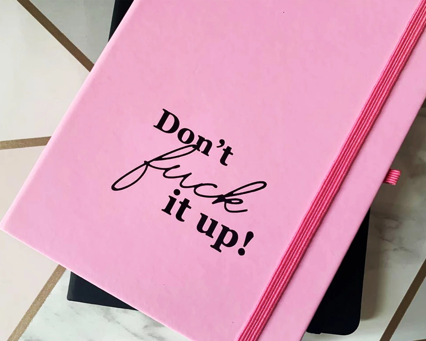 Dont Fuck It Up Notebook