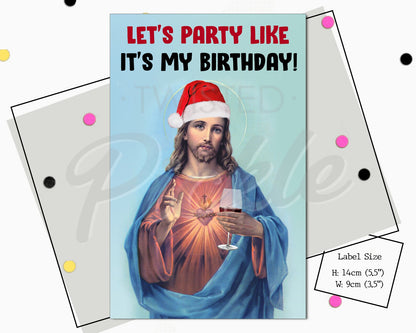Jesus Lets Party Like Its My Birthday Label