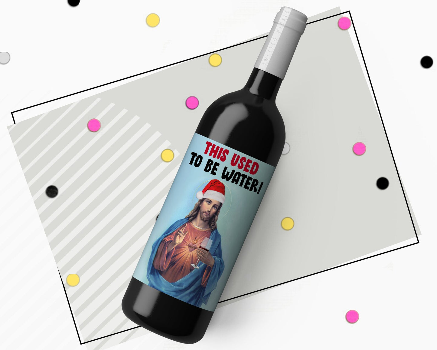 Jesus This Used To Be Water Label