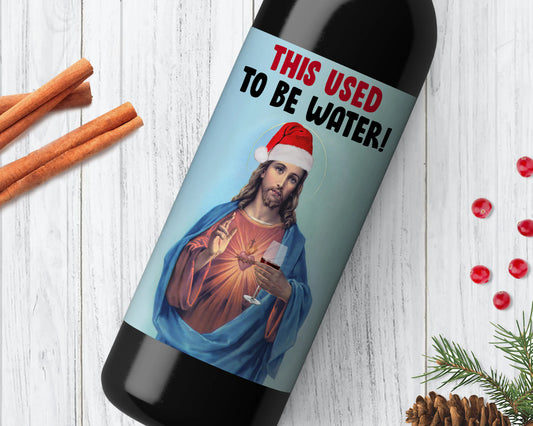 Jesus This Used To Be Water Label