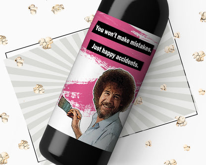 Bob Ross We Don't Make Mistakes, Just Happy Accidents Wine Label
