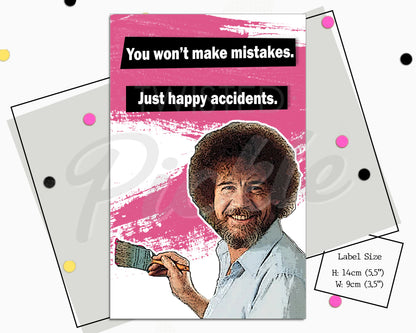 Bob Ross We Don't Make Mistakes, Just Happy Accidents Wine Label